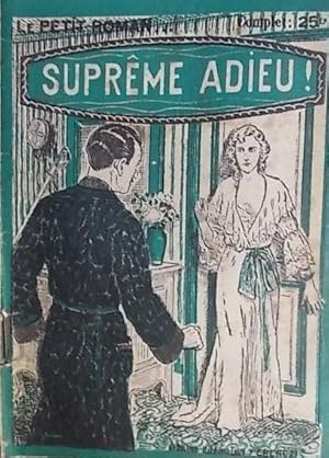 Imagen del vendedor de Suprme adieu ! Roman d'amour indit. a la venta por Librairie Et Ctera (et caetera) - Sophie Rosire