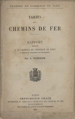 Tarifs des chemins de fer. Rapport présenté à la Chambre de commerce de Paris.