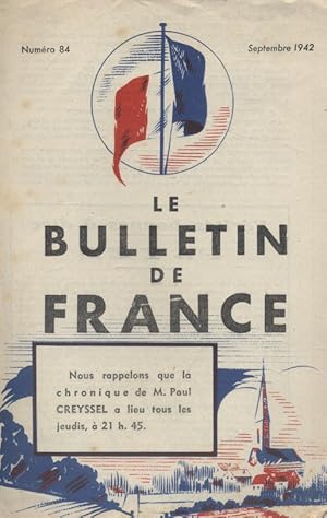 Le Bulletin de France N° 84. Revue de propagande vichyssoise. Contient une alloction radiophoniqu...