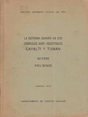 La reformia agraria en dos complejos agro-indutriales Cayalti y Tuman. Informe preliminar. Marzo ...