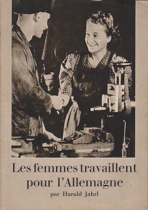 Seller image for Les femmes travaillent pour l'Allemagne. Brochure de propagande hitlrienne. Sans date, vers 1940. for sale by Librairie Et Ctera (et caetera) - Sophie Rosire