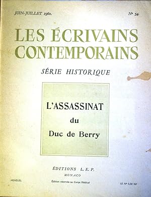 Les écrivains contemporains. N° 54. Série historique. L'assassinat du Duc de Berry. Juin-Juillet ...