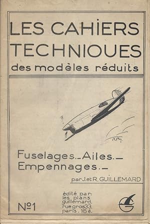 Les cahiers techniques des modèles réduits. N° 1 : Fuselages - Ailes -Empennages. Vers 1940.