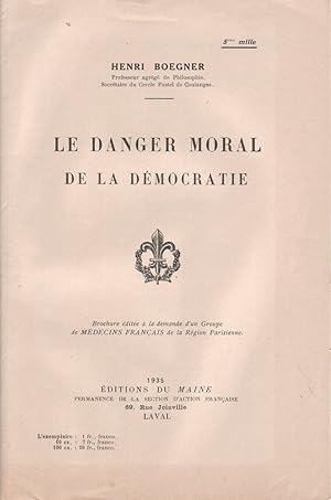 Le danger moral de la démocratie. Brochure éditée à la demande d'un groupe de médecins français d...