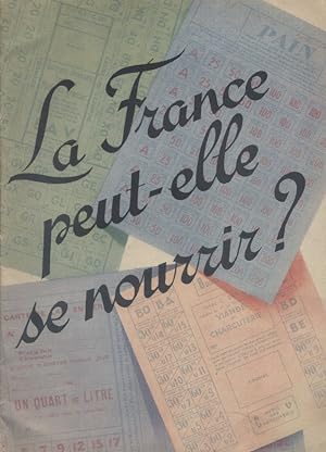La France peut-elle se nourrir? Brochure de propagande vichyssoise. Texte et illustrations en cou...