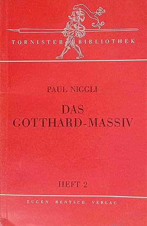 Seller image for Das Gotthard-Massiv. Tornister-Bibliothek ; H. 2 for sale by Logo Books Buch-Antiquariat