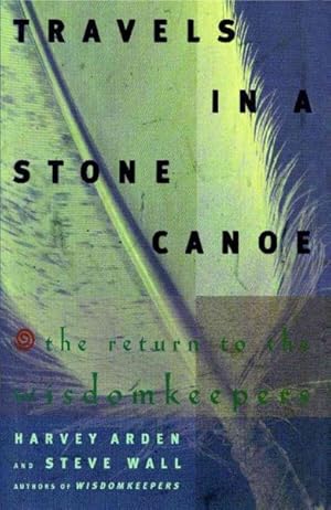 Image du vendeur pour Travels in a Stone Canoe : The Return of the Wisdomkeepers mis en vente par GreatBookPrices