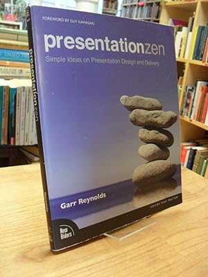 Presentation Zen [auch: 'PresentationZen'] - Simple Ideas on Presentation Design and Delivery,