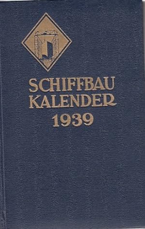 Schiffbau-Kalender, Hilfsbuch der Schiffbau-Industrie, 1939 / Schriftleitung: E. Pophanken