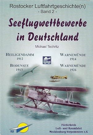 Seeflugwettbewerbe in Deutschland / Michael Techritz. [Hrsg.: Förderkreis Luft- und Raumfahrt Mec...