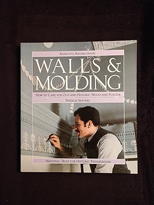 Bild des Verkufers fr WALLS & MOLDING: HOW TO CARE FOR OLD AND HISTORIC WOOD AND PLASTER zum Verkauf von JB's Book Vault