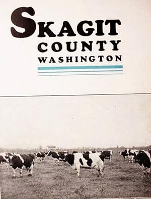 Seller image for Skagit / County / Washington / World's Finest Farm Land / By U.S. Test /./ Issued By The Skagit County Chamber Of Commerce for sale by Watermark West Rare Books