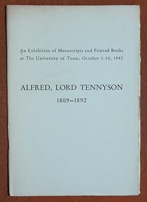 Seller image for An Exhibition of Manuscripts and Printed Books at the University of Texas, October 1-30, 1942. Alfred, Lord Tennyson, 1809-1892 for sale by GuthrieBooks