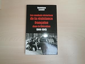 Seller image for LES COMBATS VICTORIEUX DE LA RESISTANCE FRANCAISE for sale by Le temps retrouv