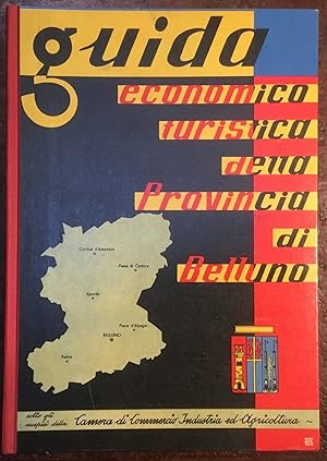 Guida economico turistica della Provincia di Belluno 1958