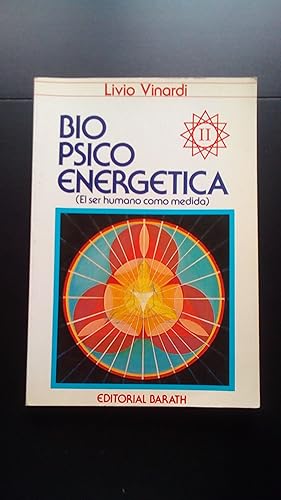 Imagen del vendedor de BIO PSICO ENERGETICA - II ( EL SER HUMANO COMO MEDIDA ) a la venta por Libreria Bibliomania