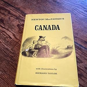 Imagen del vendedor de Newton MacTavish's Canada: Selected Essays, With Illustrations by Richard Taylor. a la venta por Heroes Bookshop