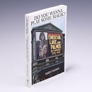 Immagine del venditore per Do You Wanna Play Some Magic?: Emerson, Lake and Palmer: In Concert 1970-1979 venduto da Salish Sea Books