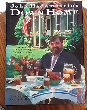John Hadamuscin's Down Home: A Year of Cooking, Entertaining, and Living Easy