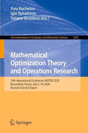 Bild des Verkufers fr Mathematical Optimization Theory and Operations Research : 19th International Conference, MOTOR 2020, Novosibirsk, Russia, July 610, 2020, Revised Selected Papers zum Verkauf von AHA-BUCH GmbH