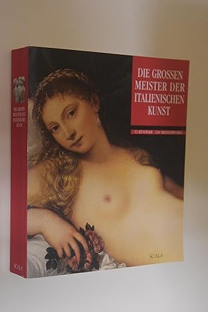 Seller image for Die groen Meister der italienischen Kunst 52 Knstler, 230 Meisterwerke for sale by Antiquariat Biebusch
