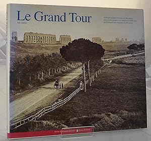 Le Grand Tour: In the Photographs of Travellers of 19th Century = Dans Les Photographies Des Voya...