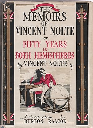 The Memoirs of Vincent Nolte: Reminiscences in the Period of Anthony Adverse, Or, Fifty Years in ...