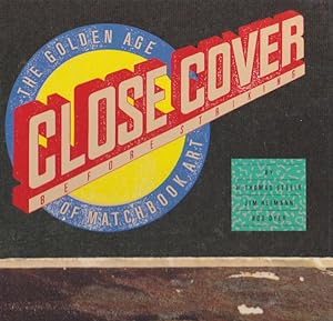 Imagen del vendedor de Close Cover Before Striking, The Golden Age of Matchbook Art a la venta por Heights Catalogues, Books, Comics