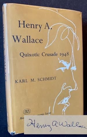 Seller image for Henry A. Wallace: Quixotic Crusade 1948 (Signed by Henry Wallace) for sale by APPLEDORE BOOKS, ABAA