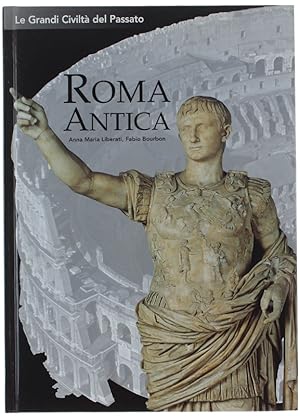 ROMA ANTICA - Le Grandi Civiltà del Passato.: