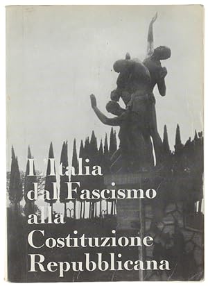 Seller image for L'ITALIA DAL FASCISMO ALLA COSTITUZIONE REPUBBLICANA.: for sale by Bergoglio Libri d'Epoca