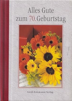 Seller image for Alles Gute zum 70. Geburtstag. for sale by Versandantiquariat Nussbaum