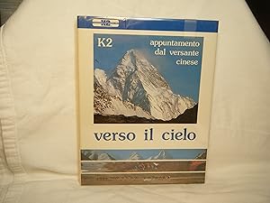 Image du vendeur pour Verso IL Cielo. K2 Appuntamento Dal Versante Cinese mis en vente par curtis paul books, inc.