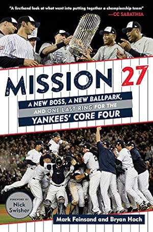 Seller image for Mission 27: A New Boss, a New Ballpark, and One Last Win for the Yankees' Core Four by Feinsand, Mark, Hoch, Bryan [Paperback ] for sale by booksXpress