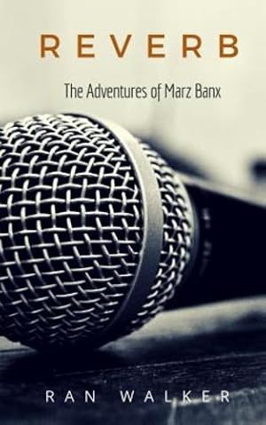 Imagen del vendedor de Reverb: The Adventures of Marz Banx by Walker, Ran [Paperback ] a la venta por booksXpress