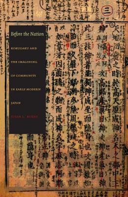 Bild des Verkufers fr Before the Nation: Kokugaku and the Imagining of Community in Early Modern Japan (Paperback or Softback) zum Verkauf von BargainBookStores