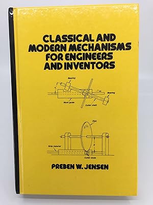 Classical and Modern Mechanisms for Engineers and Inventors (Dekker Mechanical Engineering Series)