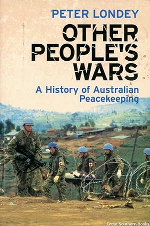 Other People's Wars: A History of Australian Peacekeeping