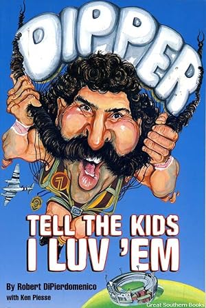 Dipper: Tell the Kids I Luv 'em (Inscribed by Dipper)