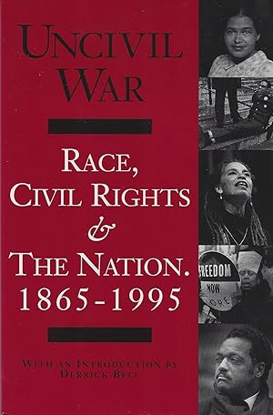 Seller image for Uncivil War: Race, Civil Rights & the Nation for sale by ELK CREEK HERITAGE BOOKS (IOBA)