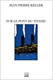 Seller image for Sur Le Pont Du Titanic for sale by RECYCLIVRE