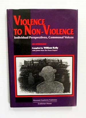 Bild des Verkufers fr Violence to Non-Violence Individual Perspectives, Communal Voices An Anthology with Prints from the The Peace Project zum Verkauf von Adelaide Booksellers