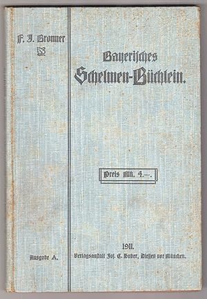 Bayerisches Schelmen-Büchlein. 165 Schwänke und Schnurren über bayerische Ortsneckereien. 2 scher...