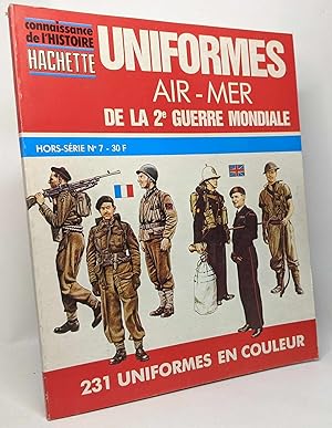 Uniformes air-mer de la 2e guerre mondiale - Hors Série n°7 - connaissance de l'histoire - 231 un...