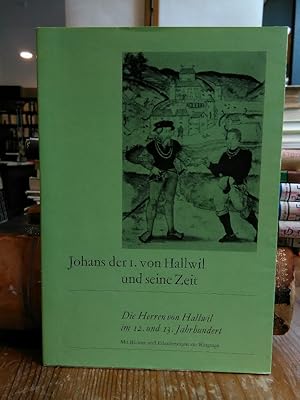 Seller image for Johans der I. von Hallwil und seine Zeit. for sale by Antiquariat Thomas Nonnenmacher