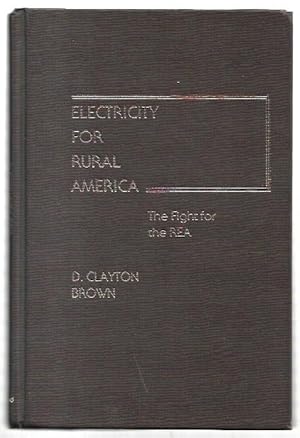 Immagine del venditore per Electricity for Rural America: The Fight for the REA. Contributions in Economics and Economic History, Number 29. venduto da City Basement Books