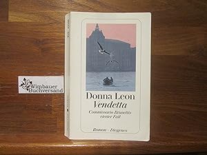 Vendetta : Commissario Brunettis vierter Fall ; Roman. Donna Leon. Aus dem Amerikan. von Monika E...