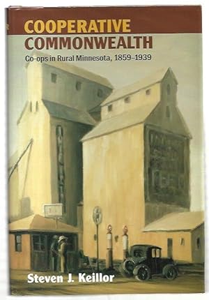 Seller image for Cooperative Commonwealth: Co-ops in Rural Minnesota, 1859-1939. for sale by City Basement Books