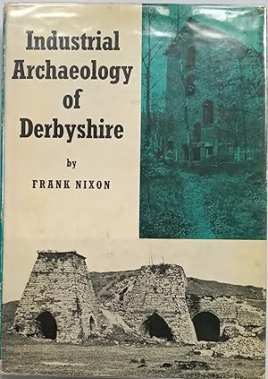 The Industrial Archaeology of Derbyshire