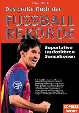 Bild des Verkufers fr Das groe Buch der Fuball-Rekorde. Superlative Kuriositten Sensationen. zum Verkauf von AGON SportsWorld GmbH